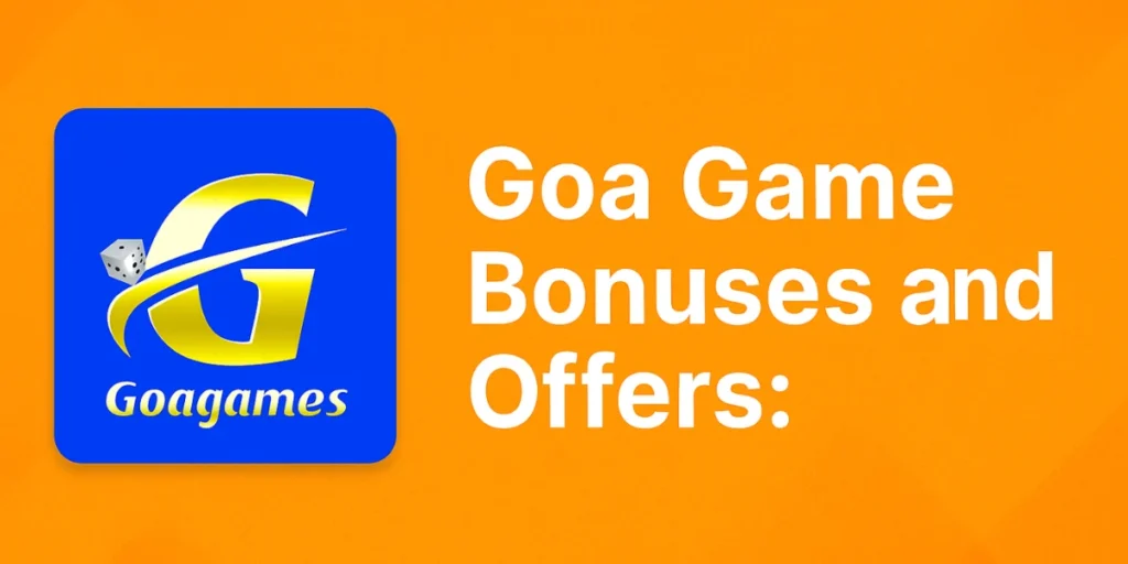 Goa Game Bonuses and Offers
